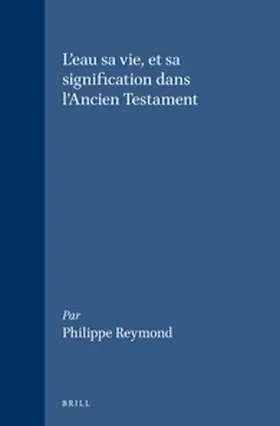 Reymond |  Eau, Sa Vie Et Sa Signification Dans l'Ancien Testament | Buch |  Sack Fachmedien
