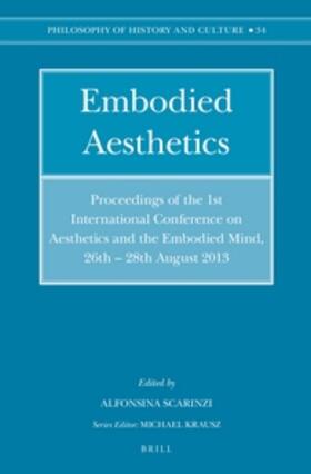 Scarinzi |  Embodied Aesthetics: Proceedings of the 1st International Conference on Aesthetics and the Embodied Mind, 26th - 28th August 2013 | Buch |  Sack Fachmedien