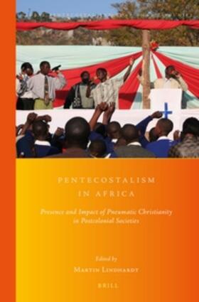 Pentecostalism in Africa: Presence and Impact of Pneumatic Christianity in Postcolonial Societies | Buch | 978-90-04-28186-8 | sack.de