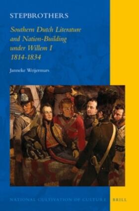 Weijermars | Stepbrothers: Southern Dutch Literature and Nation-Building Under Willem I, 1814-1834 | Buch | 978-90-04-28242-1 | sack.de