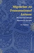 Nagatomo |  Migration as Transnational Leisure: The Japanese Lifestyle Migrants in Australia | Buch |  Sack Fachmedien