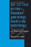 Phillips |  The Cottage by the Highway and Other Essays on Publishing: 25 Years of Logos | Buch |  Sack Fachmedien