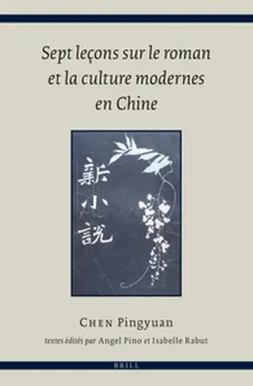 Chen |  Sept Leçons Sur Le Roman Et La Culture Modernes En Chine | Buch |  Sack Fachmedien