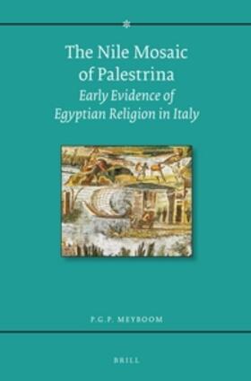 Meyboom | The Nile Mosaic of Palestrina: Early Evidence of Egyptian Religion in Italy | Buch | 978-90-04-28384-8 | sack.de
