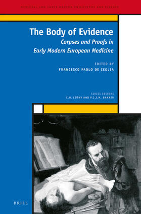 The Body of Evidence: Corpses and Proofs in Early Modern European Medicine | Buch | 978-90-04-28481-4 | sack.de