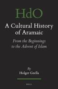 Gzella |  A Cultural History of Aramaic: From the Beginnings to the Advent of Islam | Buch |  Sack Fachmedien
