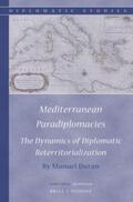Duran |  Mediterranean Paradiplomacies: The Dynamics of Diplomatic Reterritorialization | Buch |  Sack Fachmedien