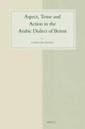 Bruweleit |  Aspect, Tense and Action in the Arabic Dialect of Beirut | Buch |  Sack Fachmedien