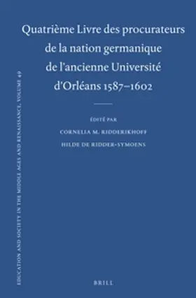 Ridderikhoff / De Ridder-Symoens |  Quatrième Livre des procurateurs de la nation germanique de l'ancienne Université d'Orléans 1587-1602 | Buch |  Sack Fachmedien