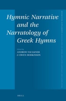 Faulkner | Hymnic Narrative and the Narratology of Greek Hymns | Buch | 978-90-04-28813-3 | sack.de