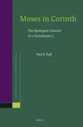Duff |  Moses in Corinth: The Apologetic Context of 2 Corinthians 3 | Buch |  Sack Fachmedien