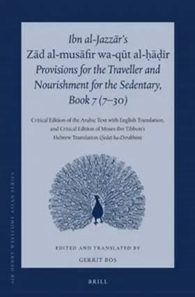 Bos |  Ibn Al-Jazz&#257;r's Z&#257;d Al-Mus&#257;fir Wa-Q&#363;t Al-&#7717;&#257;&#7693;ir, Provisions for the Traveller and Nourishment for the Sedentary, Book 7 (7-30) | Buch |  Sack Fachmedien