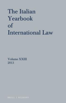 Conforti / Bravo / Francioni | Italian Yearbook of International Law 23 (2013) | Buch | 978-90-04-28889-8 | sack.de