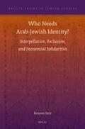 Snir |  Who Needs Arab-Jewish Identity?: Interpellation, Exclusion, and Inessential Solidarities | Buch |  Sack Fachmedien