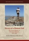 Martínez d'Alòs-Moner |  Envoys of a Human God: The Jesuit Mission to Christian Ethiopia, 1557-1632 | Buch |  Sack Fachmedien