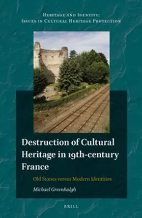 Greenhalgh |  Destruction of Cultural Heritage in 19th-Century France | Buch |  Sack Fachmedien