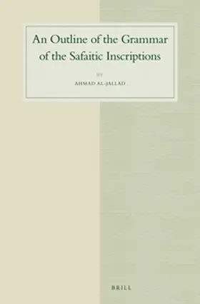 Al-Jallad |  An Outline of the Grammar of the Safaitic Inscriptions | Buch |  Sack Fachmedien