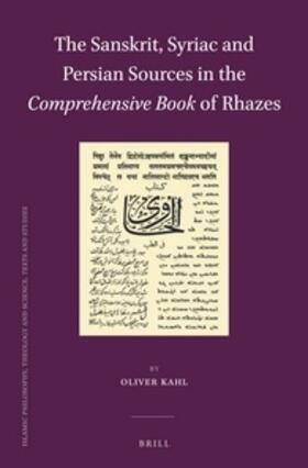 Kahl | The Sanskrit, Syriac and Persian Sources in the Comprehensive Book of Rhazes | Buch | 978-90-04-29025-9 | sack.de