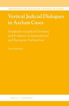 Baldinger | Vertical Judicial Dialogues in Asylum Cases: Standards on Judicial Scrutiny and Evidence in International and European Asylum Law | Buch | 978-90-04-29071-6 | sack.de