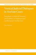 Baldinger |  Vertical Judicial Dialogues in Asylum Cases: Standards on Judicial Scrutiny and Evidence in International and European Asylum Law | Buch |  Sack Fachmedien