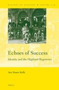 Kelly |  Echoes of Success: Identity and the Highland Regiments | Buch |  Sack Fachmedien