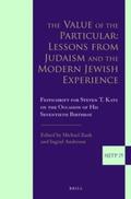 Zank / Anderson |  The Value of the Particular: Lessons from Judaism and the Modern Jewish Experience: Festschrift for Steven T. Katz on the Occasion of His Seventieth B | Buch |  Sack Fachmedien