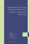 Coolsaet / Batur / Broggiato |  Implementing the Nagoya Protocol: Comparing Access and Benefit-Sharing Regimes in Europe | Buch |  Sack Fachmedien