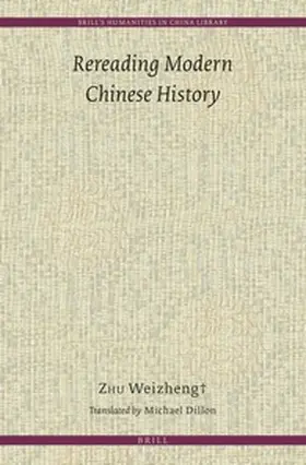 Weizheng / Dillon |  Rereading Modern Chinese History | Buch |  Sack Fachmedien