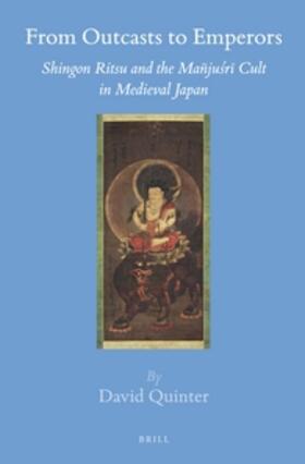 Quinter | From Outcasts to Emperors: Shingon Ritsu and the Mañju&#347;r&#299; Cult in Medieval Japan | Buch | 978-90-04-29339-7 | sack.de