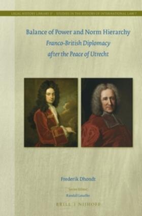 Dhondt |  Balance of Power and Norm Hierarchy: Franco-British Diplomacy After the Peace of Utrecht | Buch |  Sack Fachmedien
