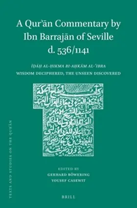 Böwering / Casewit |  A Qur&#702;&#257;n Commentary by Ibn Barraj&#257;n of Seville (D. 536/1141) | Buch |  Sack Fachmedien