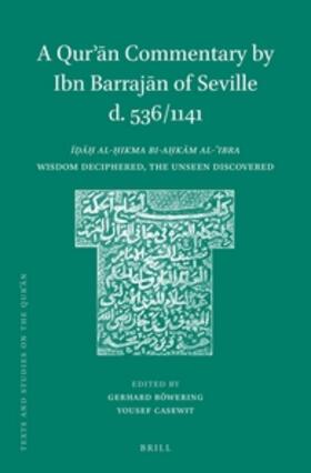 Böwering / Casewit | A Qur&#702;&#257;n Commentary by Ibn Barraj&#257;n of Seville (D. 536/1141) | Buch | 978-90-04-29538-4 | sack.de