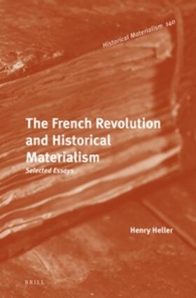 Heller | The French Revolution and Historical Materialism: Selected Essays | Buch | 978-90-04-29697-8 | sack.de