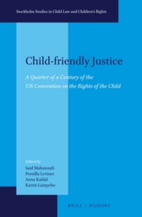 Mahmoudi / Leviner / Kaldal | Child-Friendly Justice: A Quarter of a Century of the Un Convention on the Rights of the Child | Buch | 978-90-04-29742-5 | sack.de
