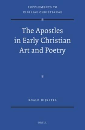 Dijkstra | The Apostles in Early Christian Art and Poetry | Buch | sack.de