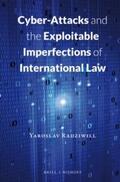 Radziwill |  Cyber-Attacks and the Exploitable Imperfections of International Law | Buch |  Sack Fachmedien