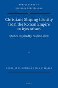 Dunn / Mayer |  Christians Shaping Identity from the Roman Empire to Byzantium: Studies Inspired by Pauline Allen | Buch |  Sack Fachmedien