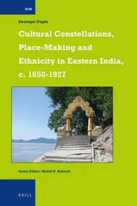 Gupta | Cultural Constellations, Place-Making and Ethnicity in Eastern India, C. 1850-1927 | Buch | 978-90-04-30010-1 | www.sack.de