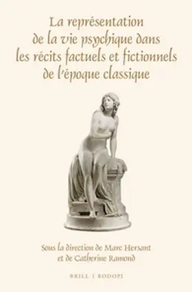 Hersant / Ramond |  La représentation de la vie psychique dans les récits factuels et fictionnels de l'époque classique | Buch |  Sack Fachmedien