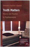 Yadlin-Gadot |  Truth Matters: Theory and Practice in Psychoanalysis | Buch |  Sack Fachmedien