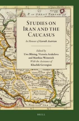 Bläsing / Arakelova / Weinreich | Studies on Iran and the Caucasus: In Honour of Garnik Asatrian | Buch | 978-90-04-30201-3 | sack.de