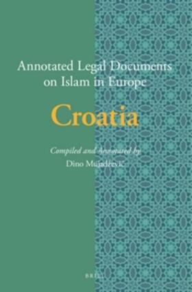 Mujadzevic | Annotated Legal Documents on Islam in Europe: Croatia | Buch | 978-90-04-30205-1 | sack.de