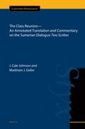 Johnson / Geller |  The Class Reunion--An Annotated Translation and Commentary on the Sumerian Dialogue Two Scribes | Buch |  Sack Fachmedien