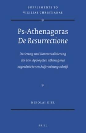 Kiel | Ps-Athenagoras De Resurrectione | Buch | 978-90-04-30268-6 | sack.de