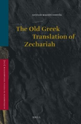 Eidsvåg | The Old Greek Translation of Zechariah | Buch | 978-90-04-30271-6 | sack.de