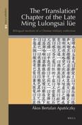 Apatóczky |  The Translation Chapter of the Late Ming Lulongsai Lüe: Bilingual Sections of a Chinese Military Collection | Buch |  Sack Fachmedien