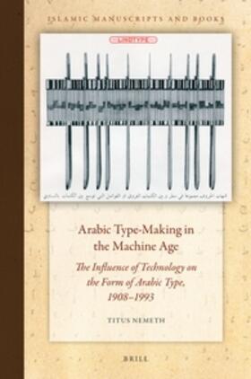 Arabic Type-Making in the Machine Age: The Influence of Technology on the Form of Arabic Type, 1908-1993 | Buch | 978-90-04-30377-5 | sack.de