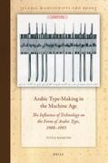  Arabic Type-Making in the Machine Age: The Influence of Technology on the Form of Arabic Type, 1908-1993 | Buch |  Sack Fachmedien