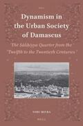 Miura |  Dynamism in the Urban Society of Damascus: The &#7778;&#257;li&#7717;iyya Quarter from the Twelfth to the Twentieth Centuries | Buch |  Sack Fachmedien
