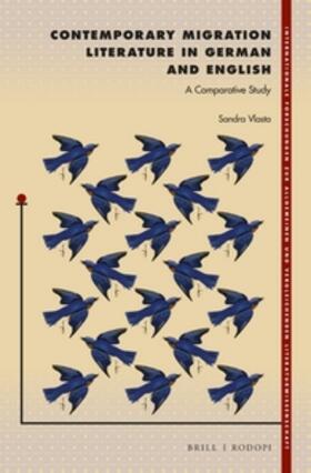 Vlasta | Contemporary Migration Literature in German and English: A Comparative Study | Buch | 978-90-04-30599-1 | sack.de